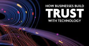 how businesses build trust with technology.jpg